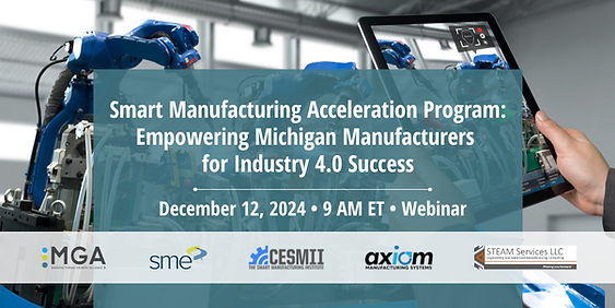 Smart Manufacturing Acceleration Program: Empowering Michigan Manufacturers for Industry 4.0 Success