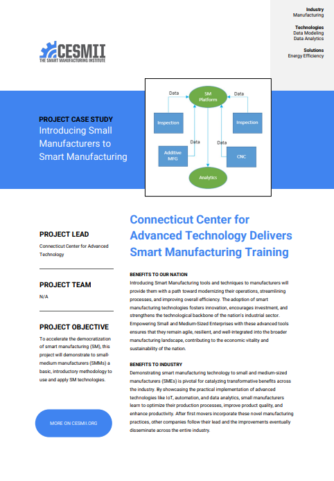 Connecticut Center for Advanced Technology Delivers Smart Manufacturing Training BENEFITS TO OUR NATION Introducing Smart Manufacturing tools and techniques to manufacturers will case study preview