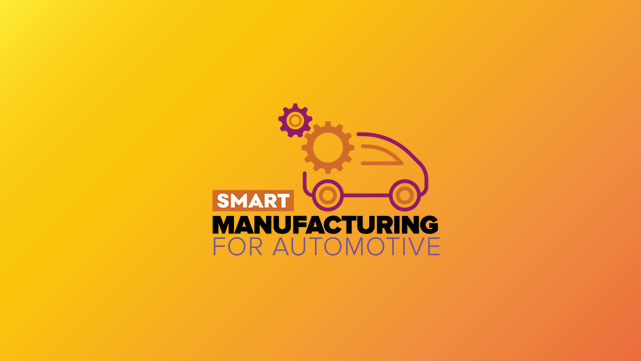 Smart Manufacturing for Automotive