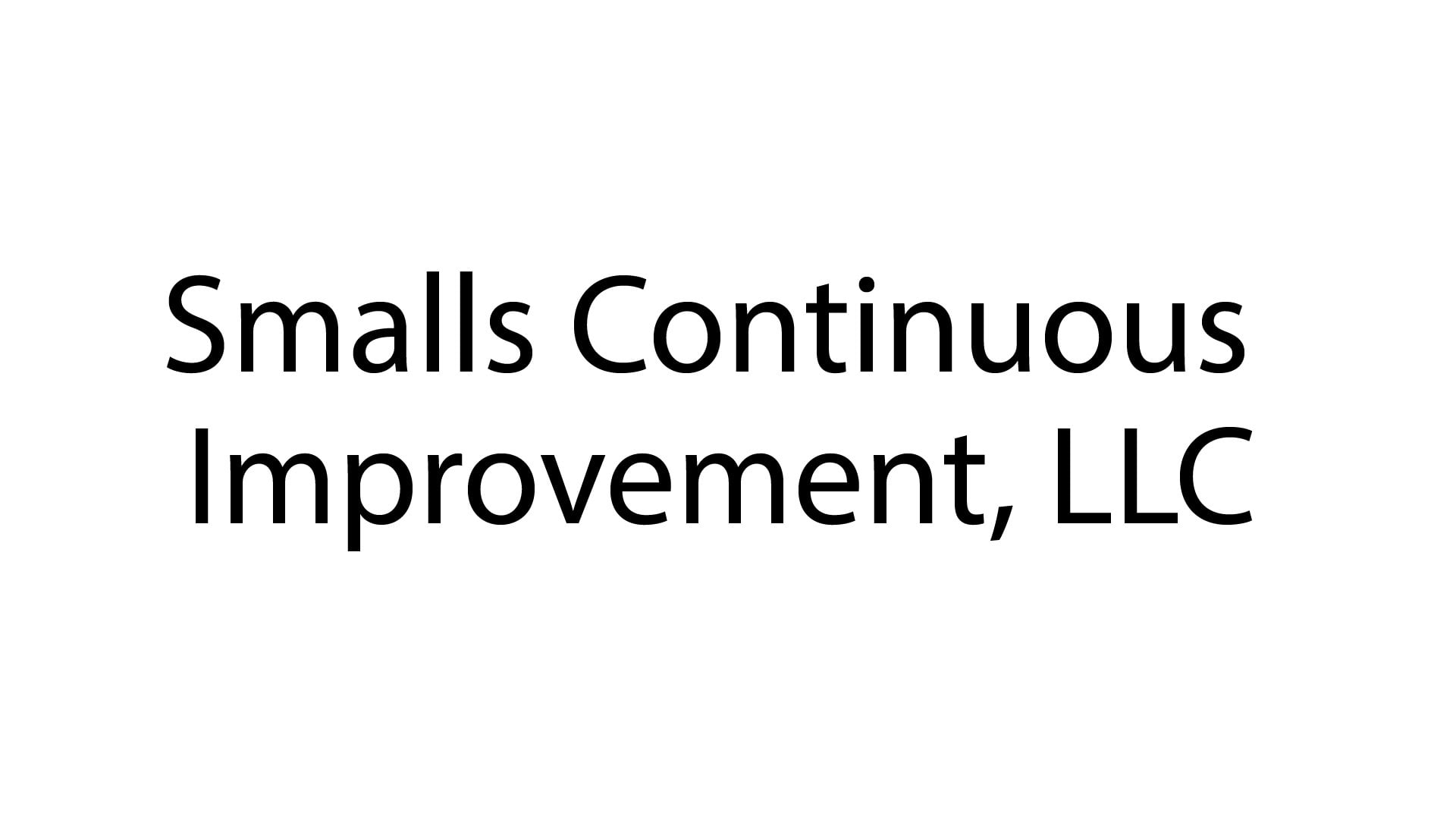 Smalls Continuous Improvement