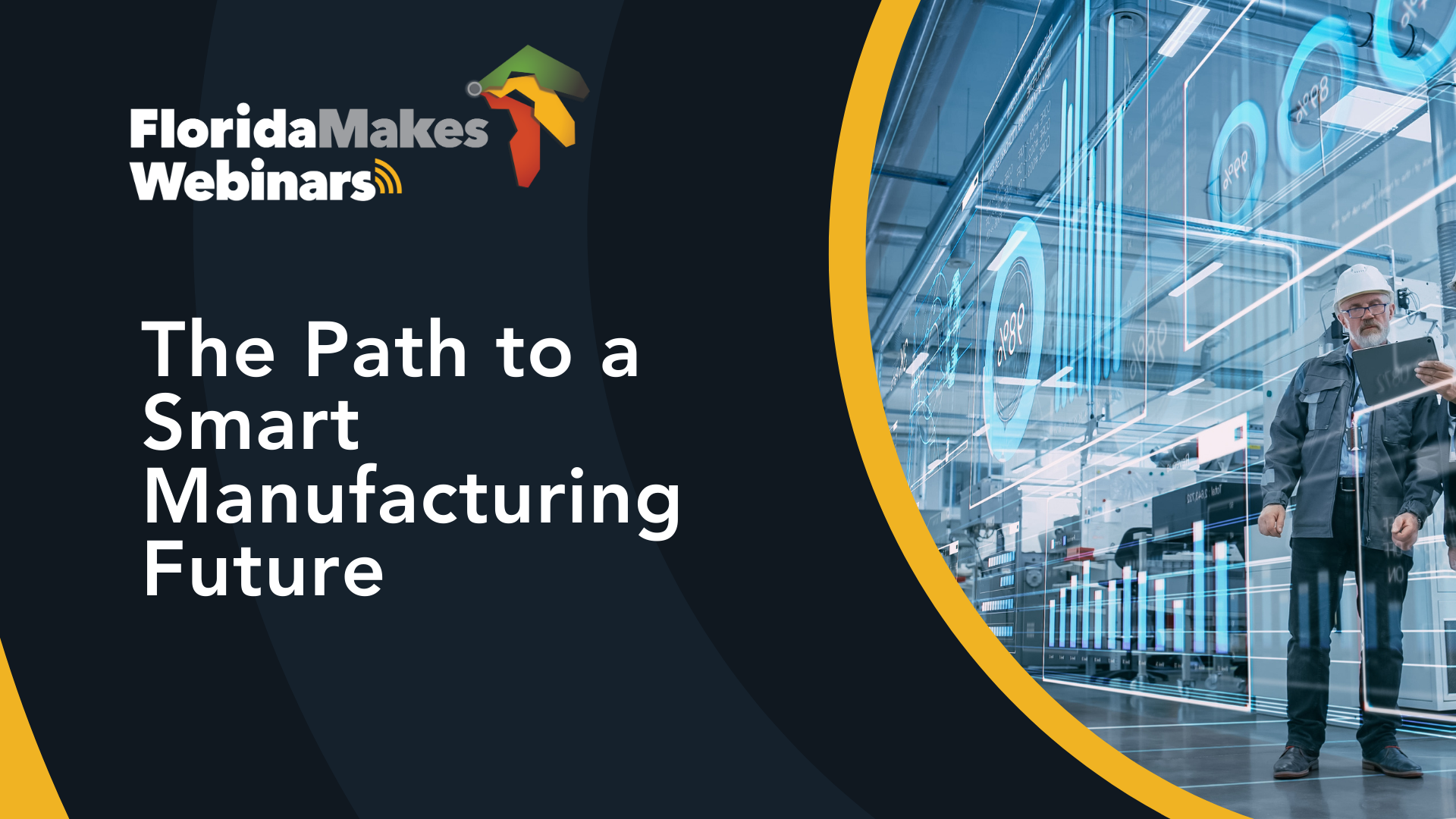 FloridaMakes Webinar: The Path to a Smart Manufacturing Future